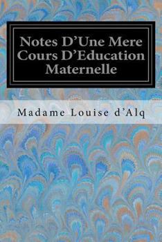 Paperback Notes D'Une Mere Cours D'Education Maternelle [French] Book