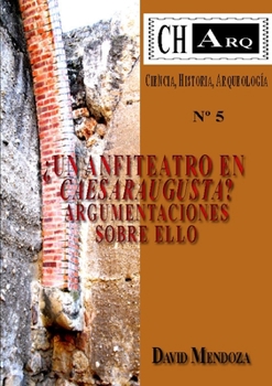 Paperback Charq 5: ¿Un Anfiteatro En Caesaraugusta? [Spanish] Book