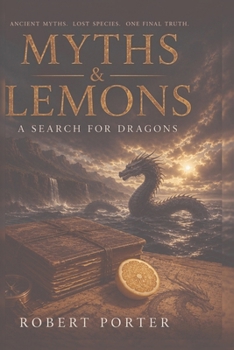 Myths & Lemons: A Search for Dragons