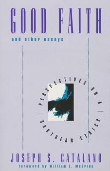 Paperback Good Faith and Other Essays: Perspectives on a Sartrean Ethics Book