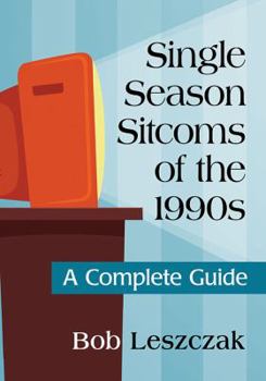 Paperback Single Season Sitcoms of the 1990s: A Complete Guide Book