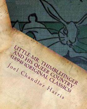Paperback Little Mr. Thimblefinger and his Queer Country (1894) (Original Classics) Book