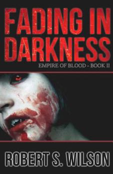 Paperback Fading in Darkness: Empire of Blood Book Two Book