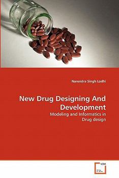 New Drug Designing and Development: Modeling and Pharmainformatics in Drug Design