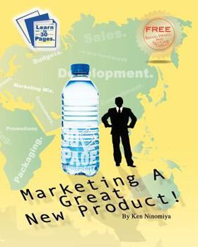 Paperback Marketing A Great New Product: Learn how to Launch a New Product from 30 Page University. Book