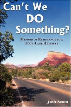 Paperback Can't we DO Something? Memoir of Resistance to a Four-Lane Highway Book