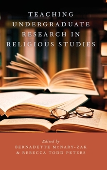 Hardcover Teaching Undergraduate Research in Religious Studies Book