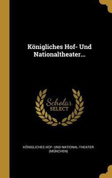 Hardcover Königliches Hof- Und Nationaltheater... [German] Book