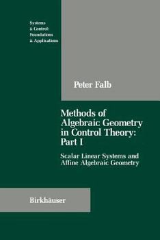 Paperback Methods of Algebraic Geometry in Control Theory: Part I: Scalar Linear Systems and Affine Algebraic Geometry Book