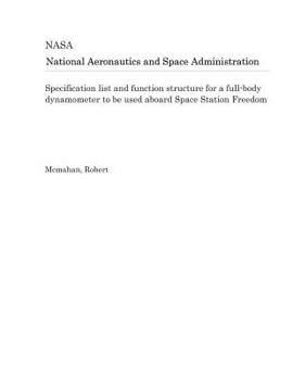 Specification List and Function Structure for a Full-Body Dynamometer to Be Used Aboard Space Station Freedom