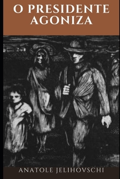 Paperback O Presidente Agoniza [Portuguese] Book