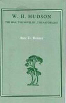 Hardcover W.H. Hudson: The Man, the Novelist, the Naturalist Book