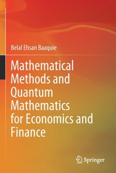 Paperback Mathematical Methods and Quantum Mathematics for Economics and Finance Book