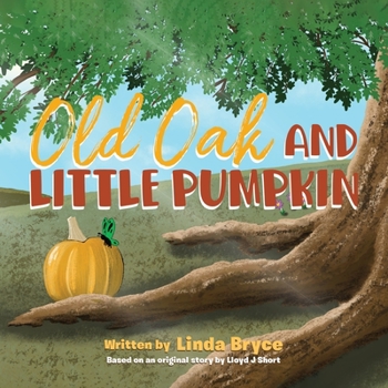 Paperback Old Oak and Little Pumpkin Book