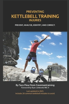 Paperback Preventing Kettlebell Training Injuries: Prevent, Analyze, Identify, And Correct. Book