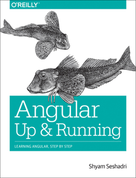 Paperback Angular: Up and Running: Learning Angular, Step by Step Book
