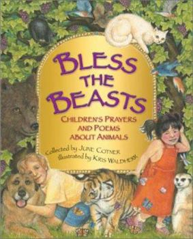 Hardcover Bless the Beasts: Children's Prayers and Poems about Animals Book