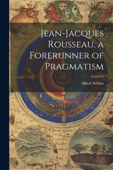 Paperback Jean-Jacques Rousseau, a Forerunner of Pragmatism Book