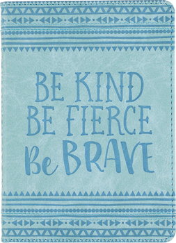Hardcover Be Kind, Be Fierce, Be Brave Artisan Journal (Diary, Notebook) Book