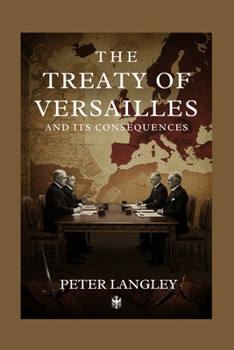 Paperback The Treaty of Versailles and Its Consequences Book