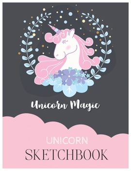 Unicorn SketchBook: Unicorn Is Real Dream Come True Magical Unicorn Kawaii Blank Large SketchBook for Kids and Girls to Draw White Paper Activity Book 8.5 x 11 Inches 110 Pages