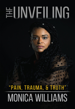 Hardcover The Unveiling: Pain, Trauma, and Truth Book