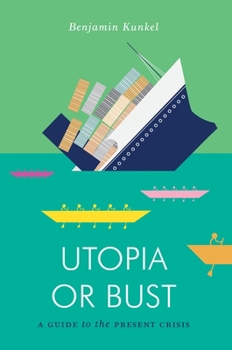 Paperback Utopia or Bust: A Guide to the Present Crisis Book