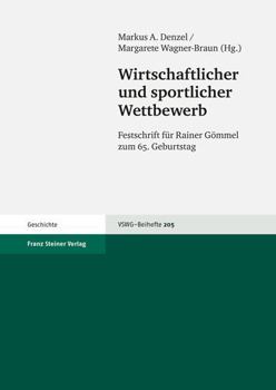 Wirtschaftlicher Und Sportlicher Wettbewerb: Festschrift Fur Rainer Gommel Zum 65. Geburtstag