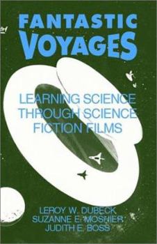 Paperback Fantastic Voyages: Learning Science Through Science Fiction Films Book