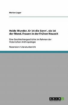 Paperback Heide Wunder, Er ist die Sonn', sie ist der Mond. Frauen in der Frühen Neuzeit: Eine Geschlechtergeschichte im Rahmen der Historischen Anthropologie [German] Book