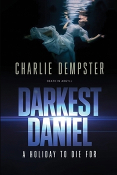 Darkest Daniel: A Holiday To Die For