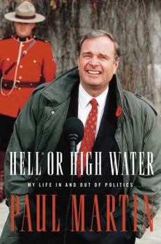 Hardcover Hell or High Water: My Life in and Out of Politics Book