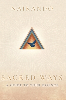 Hardcover Sacred Ways: A Guide to Your Essence Book