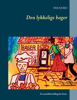 Paperback Den lykkelige bager: musikfortælling for børn [Danish] Book