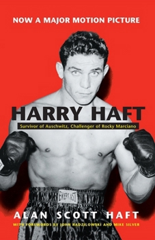 Paperback Harry Haft: Survivor of Auschwitz, Challenger of Rocky Marciano Book