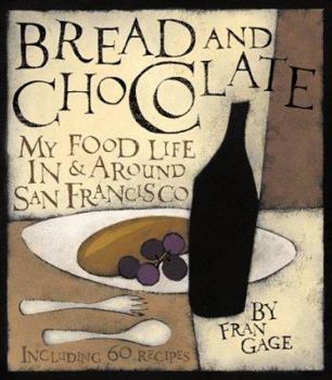 Paperback Bread and Chocolate: My Food Life in and Around San Francisco Book