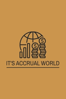 It's Accrual World: Blank Notebook/Journal For Personal Use And Also Your Friend And Family
