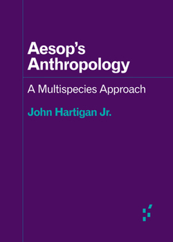 Paperback Aesop's Anthropology: A Multispecies Approach Book