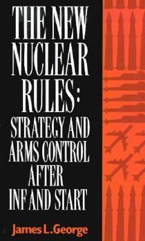 Hardcover The New Nuclear Rules: Strategy and Arms Control After Inf and Start Book