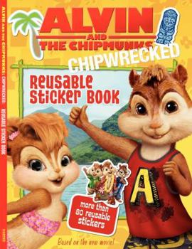 Paperback Alvin and the Chipmunks: Chipwrecked: Reusable Sticker Book