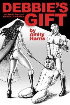 Paperback Debbie's Gift: An Erotic Story of Female Dominance Book