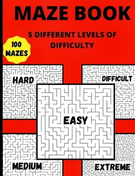 Paperback Maze Book: 5 Different Levels Of Difficulty Hours Of Fun, Stress Relief And Relaxation Book