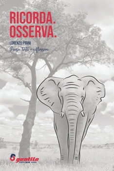 Ricorda. Osserva.: Poesie e Riflessioni di Lorenzo Pigini (Italian Edition)