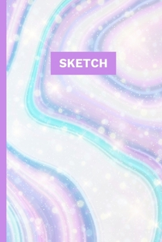 Sketch: A Magical Unicorn Sketch Book for fans of Cupcakes, Doodles, Llamas, Caticorns and Rainbows A Fun Art book for Elementary, Middle School and High School Girls