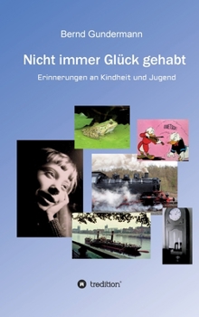 Hardcover Nicht immer Glück gehabt: Erinnerungen an Kindheit und Jugend [German] Book