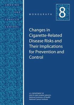 Paperback Changes in Cigarette-Related Disease Risks and Their Implications for Prevention and Control: Smoking and Tobacco Control Monograph No. 8 Book