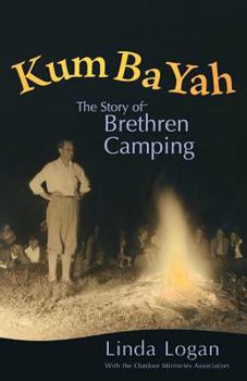 Hardcover Kum Ba Yah: The Story of Brethren Camping Book