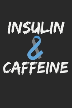 Insulin & Caffeine: A5 Notizbuch, 120 Seiten gepunktet punktiert, Insulin & Koffein Kaffee Spruch Diabetes Diabetiker Diabetikerin Zuckerkrankheit Zuckerkrank