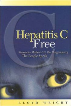 Paperback Hepatitis C Free: Alternative Medicine Vs. the Drug Industry Book