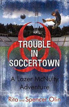 Paperback Trouble in Soccertown: A Lazer McNulty Adventure Book